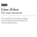 Lime Zebra (Almond)